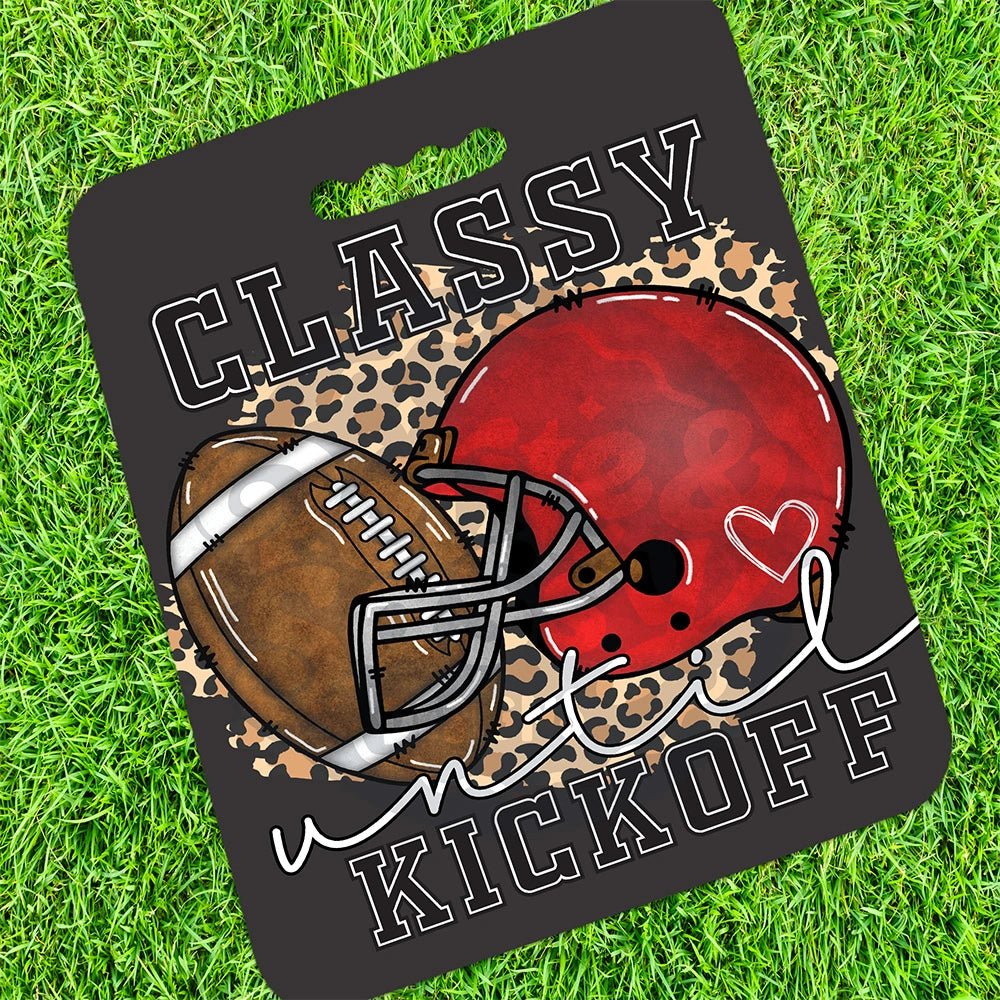 Classy until Kickoff Football Stadium Cushion - Petite & Sassy Designs
