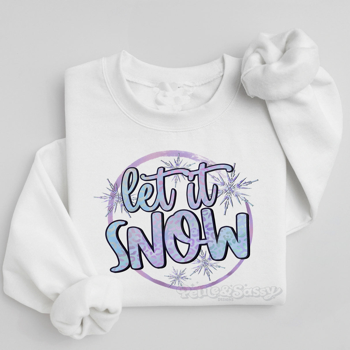 Let it Snow Sweatshirt - Petite & Sassy Designs