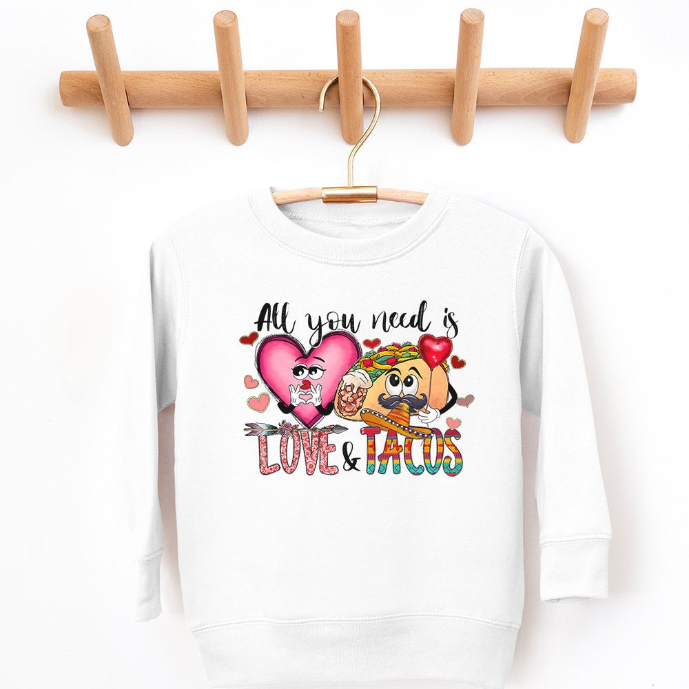 All you need is Love and Tacos Sweatshirt - Petite & Sassy Designs