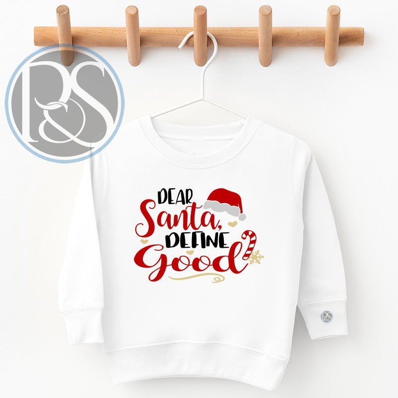 Dear Santa Define Good Sweatshirt - Petite & Sassy Designs