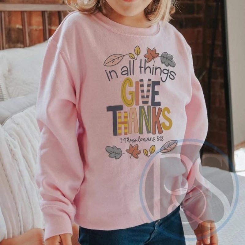 In All Things Give Thanks Sweatshirt - Petite & Sassy Designs
